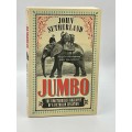 Jumbo : The Unauthorised Biography of a Victorian Sensation ~ John Sutherland