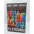 Age and Guile - P J O`Rourke