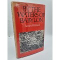 By the Waters of Babylon - James Wellard
