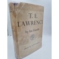 T E Lawrence by His Friends - A W Lawrence