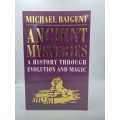 Ancient Mysteries: A History Through Evolution and Magic - Michael Baigent