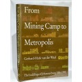 From Mining Camp to Metropolis by Gerhard-Mark Van Der Waal