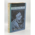Ernest Hemingway - A Reconsideration by Philip Young