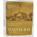 The History of the Port and Settlement of Walvis Bay 1878 - 1978 - JJJ Wilken and GJ Fox |Signed