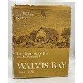 The History of the Port and Settlement of Walvis Bay 1878 - 1978 - JJJ Wilken and GJ Fox |Signed