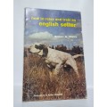 How to Raise and Train an English Setter - Susan S Maire