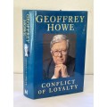 Conflict of Loyalty by Sir Geoffrey Howe