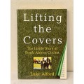 Lifting the Covers: The Inside Story of South African Cricket by Luke Alfred
