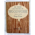 THE THEORY AND PRACTICE OF WOODWORK by G.H. Love, 1964 - very good!