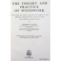 THE THEORY AND PRACTICE OF WOODWORK by G.H. Love, 1964 - very good!