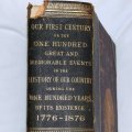 USA: "OUR FIRST CENTURY...1776 TO 1876". One Hundred memorable events in US history, published 1878,