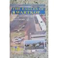 South Africa - The Eagles Of Swartkop - South Africa`s First Military Air Base - Dave Becker