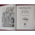 Orphans of the Wild - The Story Behind Chipangali