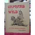 Orphans of the Wild - The Story Behind Chipangali