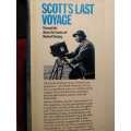 Scott`s Last Voyage - Through The Antarctic Camera of Herbert Ponting