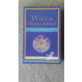 Wicca Demystified: A Guide for Practitioners, Family and Friends