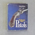 The Illustrated book of Pistols by Frederick Wilkinson