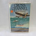 Cross-Channel by Richard Garrett - 1972 Edition