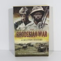 The Rhodesian War - A military History - By Paul Moorcroft and Peter Mc Laughlin