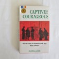 Captives Courageous South African POW`s WW2 - By Maxwell Leigh - South Africans at War Volume 9