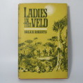 Ladies in the Veld by Brian Roberts - 1965 First edition