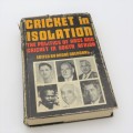 Cricket in Isolation - The Politics of Race and cricket in South Africa