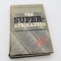 Die Super-Afrikaners - Inside the Afrikaner broederbond - 1978 edition