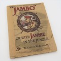 Jambo or with Jannie in the Jungle - Published in aid of the Buxton Hostels, Pretoria