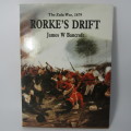 Rorke`s Drift - The Zulu war, 1879 by James W Bancroft. Excellent condition with dust care - 1997