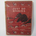 Just so Stories by Rudyard Kipling original 1902 - issue is red cloth - some wear