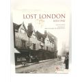 Lost London 1870 - 1945 by Philip Davies