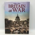 Daily Mail - Britain at War by Maureen Hill 2009 Edition in perfect shape
