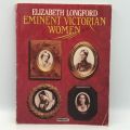 Eminent Victorian Woman - by Elizabeth Longford