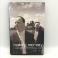 Making Memory - creating Britain`s first holocaust centre by Stephen D. Smith