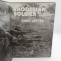 Rhodesian Soldier & others who fought by Chas Lotter