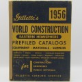 Gillete`s 1956 World Construction Prefiled Catalogs