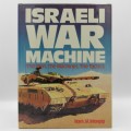 Israel War Machine - The Men , The Machines , The Tactics by Ian V Hogg