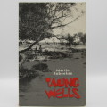 Taung Wells by Martin Koboelkae - Given to Shaleen Surtie Richards by the author