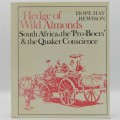 Hedge of Wild Almonds - South Africa , the ``Pro-Boers` and the Quaker Consience by Hope Hay Hewison