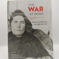The War at Home : Women and families in the Anglo Boer War