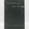 The Transvaal from within : A Private record of public affairs by J.P Fitzpatrick - 1900 edition