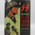 Himmler`s Black Order - a History of the SS 1923-45 by Robin Lumsden