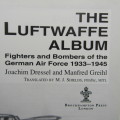 The Luftwaffe Album - Bomber and Fighter Aircraft of the German Air Force 1933-1945