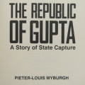 The Republic of Gupta - a Story of State capture by Pieter-Louis Myburgh