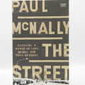 The Street - Exposing a world of Cops, Bribes and drug dealers by Paul Mcnally
