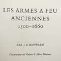 Les Armes a Feu Anciennes 1500-1600 - French edition - Old Firearms by JF Hayward