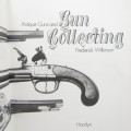 Antique Guns and Gun Collecting by Frederick Wilson