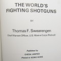 The World`s Fighting Shotguns by Thomas F. Swearengen