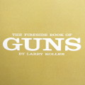 The Fireside book of Guns by Larry Koller