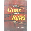 The Illustrated book of Guns and Rifles by Frederick Wilkinson